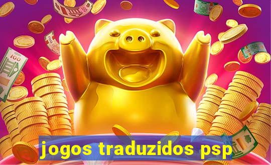 jogos traduzidos psp